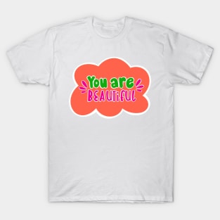 You are beautiful T-Shirt